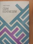 Zsidó Ferenc - Csak egyenesen! [antikvár]
