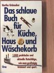 Hertha Grünacker - Das schlaue Buch für Küche, Haus und Wäschekorb [antikvár]
