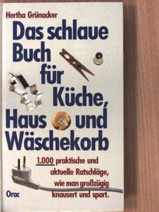 Hertha Grünacker - Das schlaue Buch für Küche, Haus und Wäschekorb [antikvár]