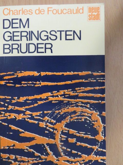 Charles de Foucauld - Dem geringsten bruder [antikvár]