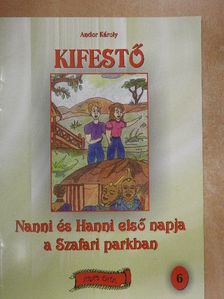 Andor Károly - Nanni és Hanni első napja a Szafari parkban [antikvár]