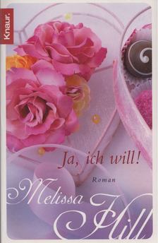Melissa Hill - Ja, ich will! [antikvár]