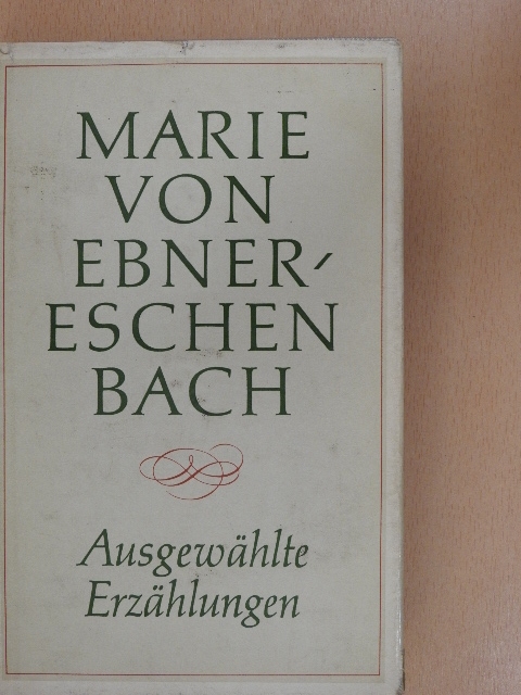 Marie von Ebner-Eschenbach - Ausgewählte Erzählungen I-II. [antikvár]