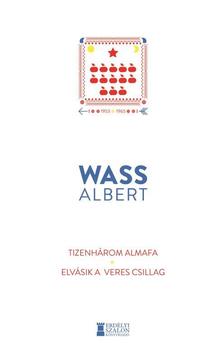 Wass Albert - Tizenhárom almafa / Elvásik a veres csillag
