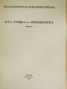 Acta Antiqua et Archaeologica Tomus X. [antikvár]