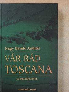 Nagy Bandó András - Vár rád Toscana - CD-vel (dedikált példány) [antikvár]
