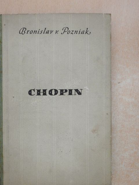 Bronislaw v. Pozniak - Chopin [antikvár]