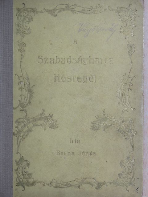 Barna Jónás - A Szabadságharcz hősregéi [antikvár]