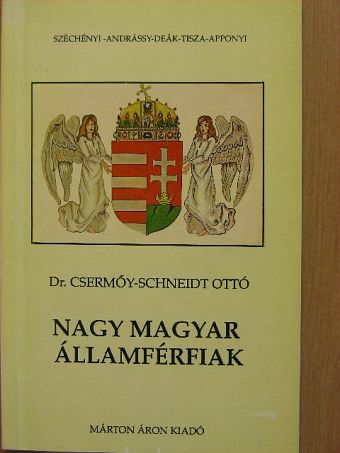Dr. Csermőy-Schneidt Ottó - Nagy magyar államférfiak [antikvár]