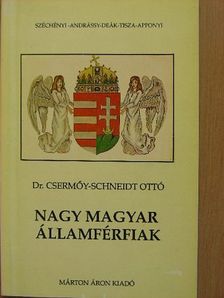 Dr. Csermőy-Schneidt Ottó - Nagy magyar államférfiak [antikvár]