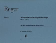 REGER, MAX - 30 KLEINE CHORALVORSPIELE  OP.135a FÜR ORGEL URTEXT (KUBE,MICHAEL)