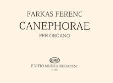 Farkas Ferenc - CANEPHORAE PER ORGANO,5 PEZZI PER ORGANO