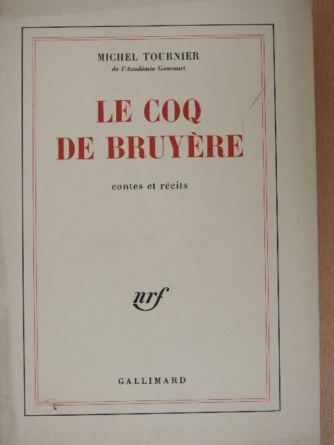 Michel Tournier - Le Coq de bruyére [antikvár]