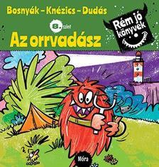 Bosnyák Viktória, Knézics Anikó - Az orrvadász - Rém jó könyvek 8. [szépséghibás]