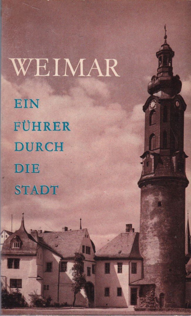 Albrecht von Heinemann, Dr. Walther Scheidig, Dr. Walter Iwan - Weimar [antikvár]