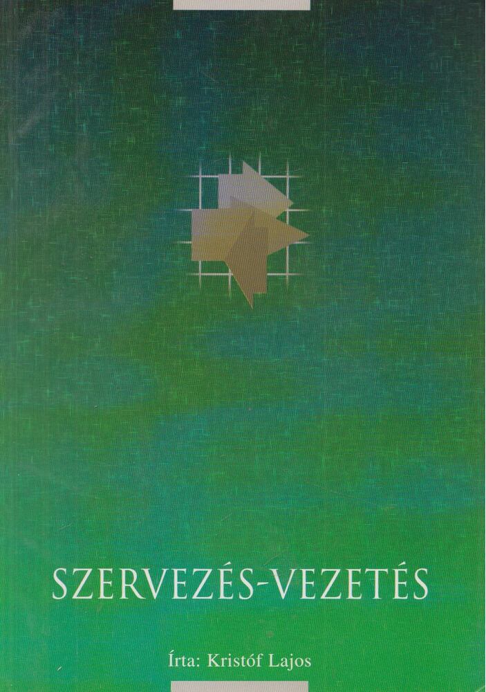 Kristóf Lajos - Szervezés-vezetés [antikvár]