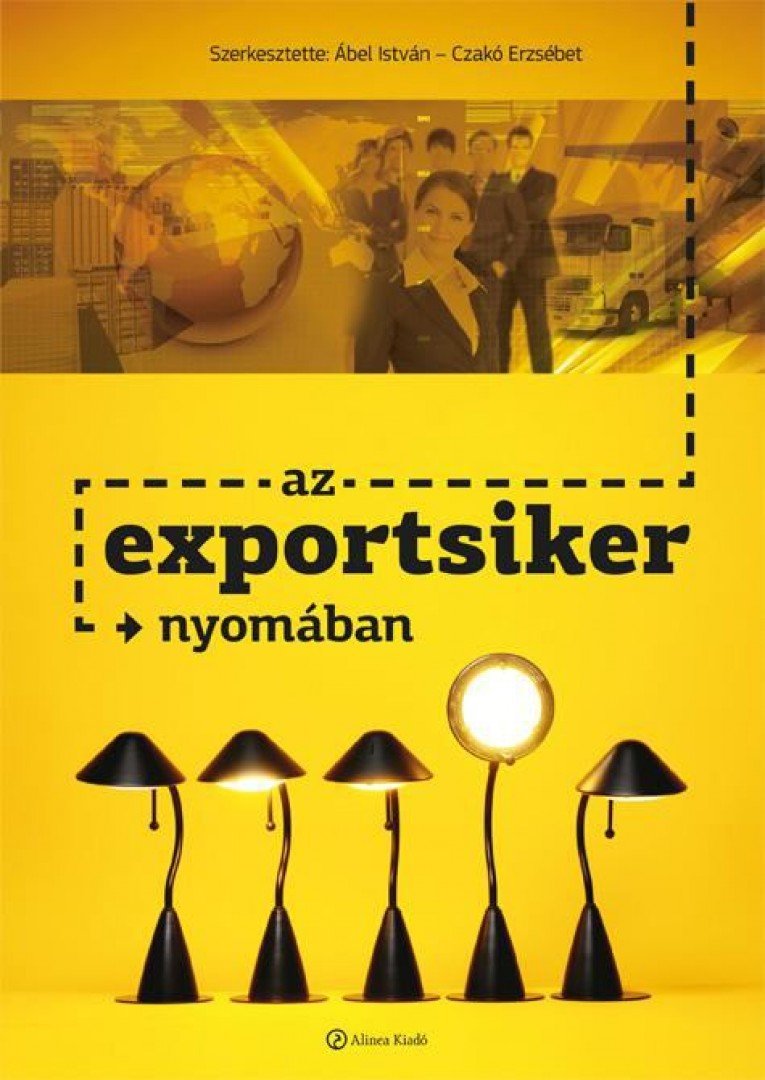 ÁBEL ISTVÁN, CZAKÓ ERZSÉBET - Az exportsiker nyomában [antikvár]