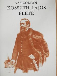 Vas Zoltán - Kossuth Lajos élete II. [antikvár]