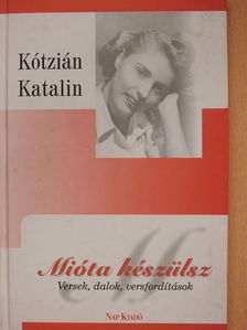Kótzián Katalin - Mióta készülsz (dedikált példány) [antikvár]
