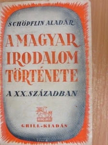 Schöpflin Aladár - A magyar irodalom története a XX. században [antikvár]