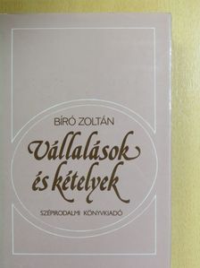 Bíró Zoltán - Vállalások és kételyek [antikvár]