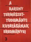 Dr. Tapfer Dezső - A Bakony természettudományi kutatásának eredményei 3. [antikvár]