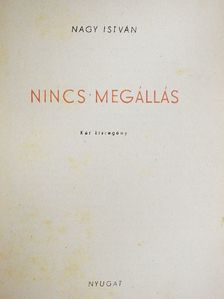 Nagy István - Nincs megállás [antikvár]