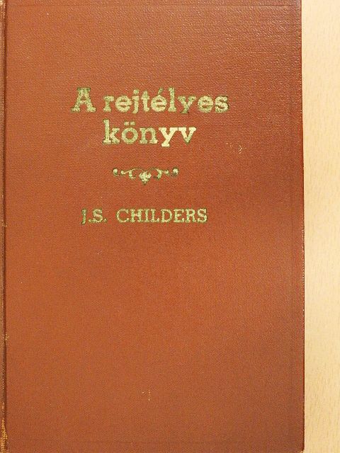 James Saxon Childers - A rejtélyes könyv [antikvár]