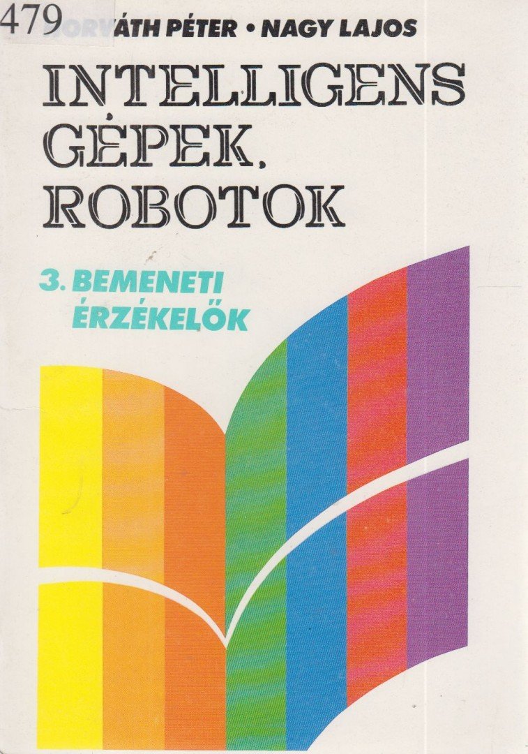 Nagy Lajos, Horváth Péter - Intelligens gépek, robotok 3. [antikvár]