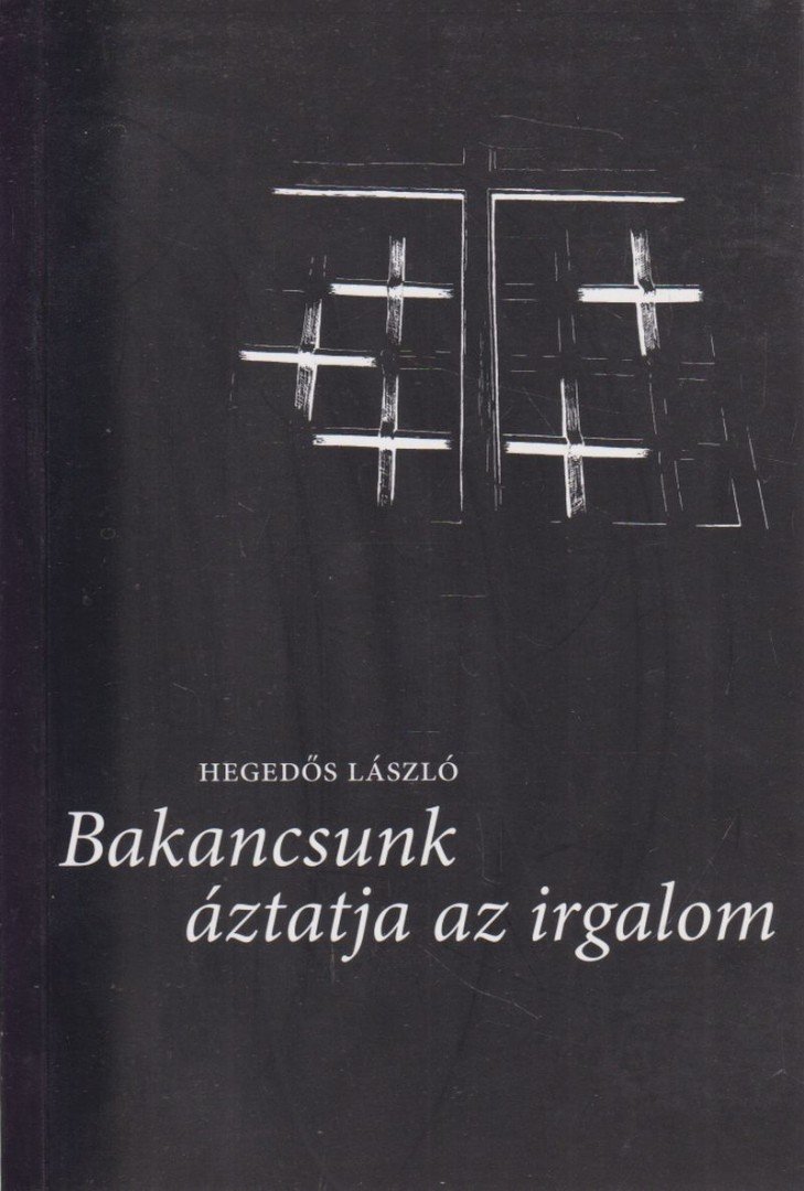 Hegedős László - Bakancsunk áztatja az irgalom [antikvár]