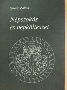 Ujváry Zoltán - Népszokás és népköltészet (dedikált példány) [antikvár]