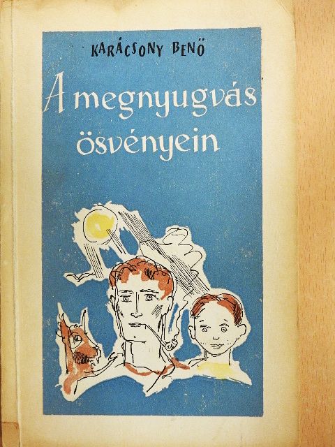 Karácsony Benő - A megnyugvás ösvényein [antikvár]