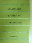 Anton G. Matos - Klasszikus jugoszláv elbeszélések [antikvár]