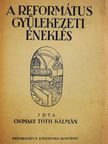 Csomasz Tóth Kálmán - A református gyülekezeti éneklés [antikvár]