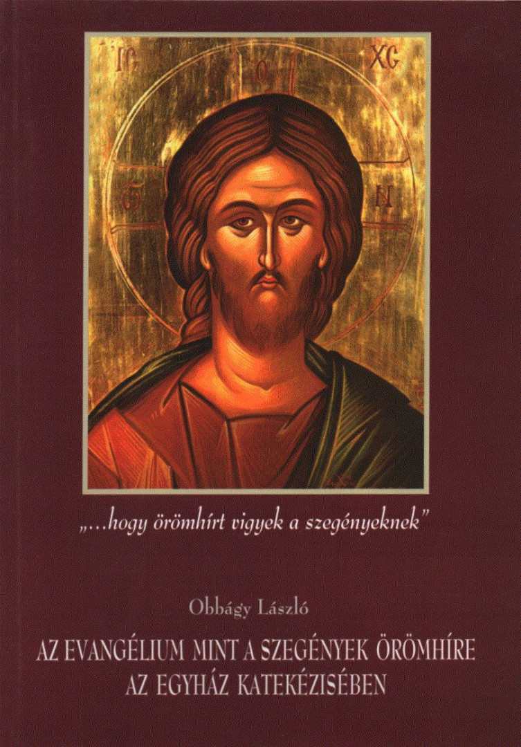 Obbágy László - Az evangélium mint a szegények örömhíre az egyház katekézisében (dedikált) [antikvár]