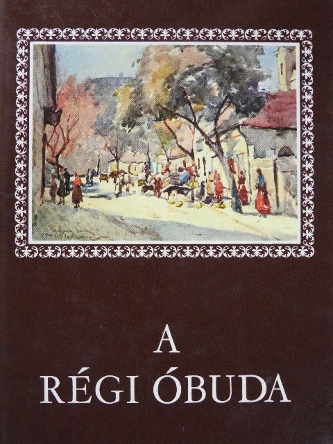 Pereházy Károly - A régi Óbuda [antikvár]
