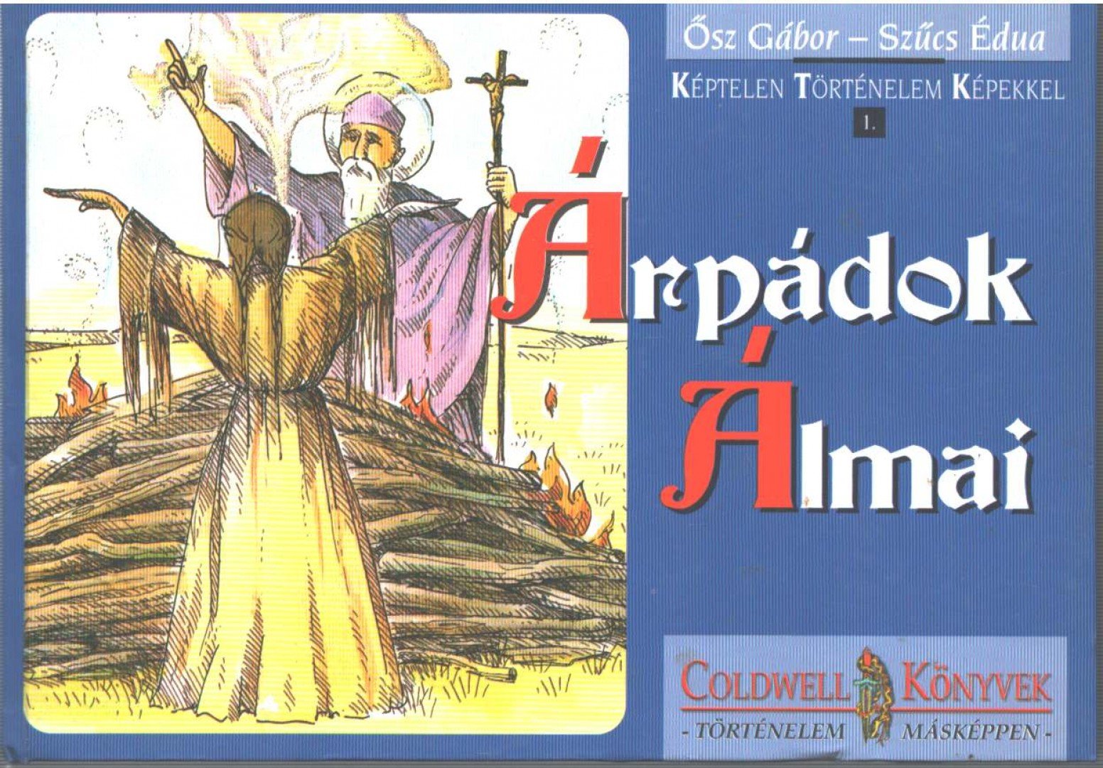 Szűcs Édua, Osz Gábor - Árpádok álmai [antikvár]