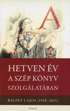 Dávid Gyula[szerk.] - Hetven év a szép könyv szolgálatában