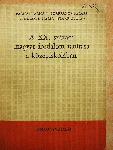 Pálmai Kálmán - A XX. századi magyar irodalom tanítása a középiskolában [antikvár]