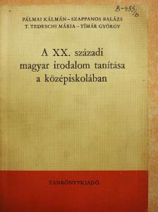 Pálmai Kálmán - A XX. századi magyar irodalom tanítása a középiskolában [antikvár]