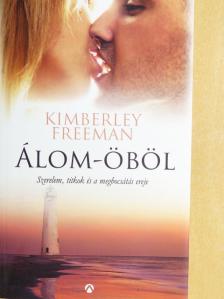Kimberley Freeman - Álom-öböl [antikvár]