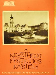 Péczely Piroska - A keszthelyi Festetics kastély [antikvár]