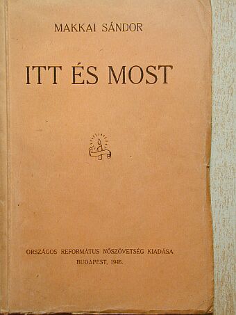 Makkai Sándor - Itt és most [antikvár]