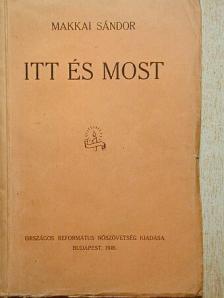 Makkai Sándor - Itt és most [antikvár]