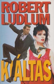 Robert Ludlum - Kiáltás [antikvár]