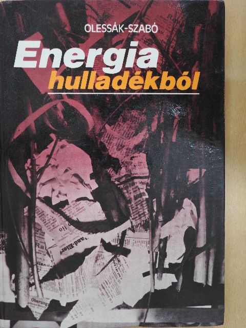 Olessák Dénes - Energia hulladékból [antikvár]