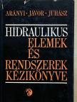 Arányi György - Hidraulikus elemek és rendszerek kézikönyve [antikvár]