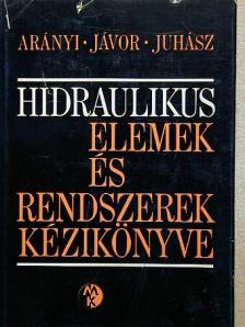 Arányi György - Hidraulikus elemek és rendszerek kézikönyve [antikvár]