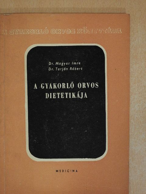 Dr. Magyar Imre - A gyakorló orvos dietetikája [antikvár]