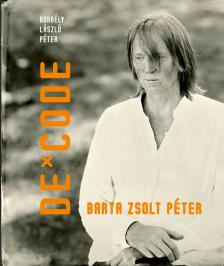 Borbély László Péter - De-Code - Barta Zsolt Péter